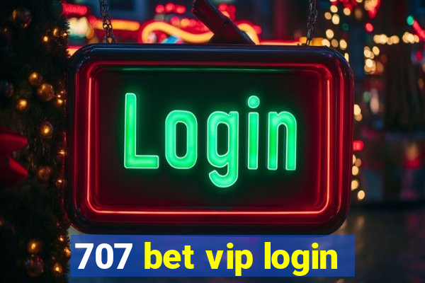 707 bet vip login